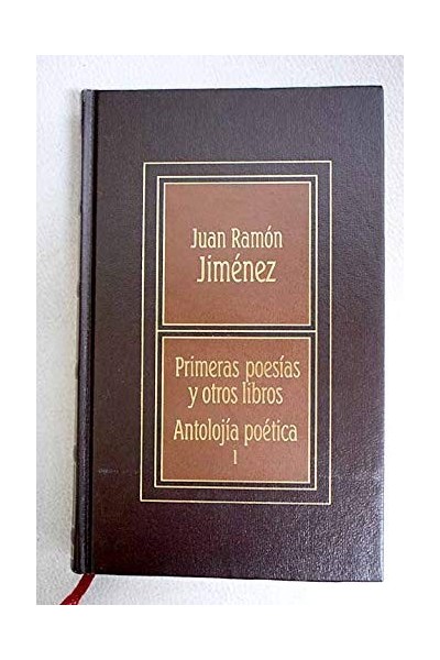 Primeras poesías y otros libros. Antolojia poetica I